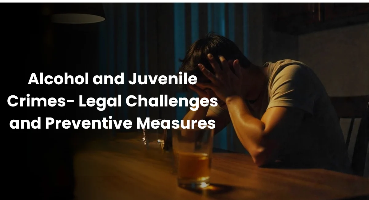 Alcohol and Juvenile Crimes
